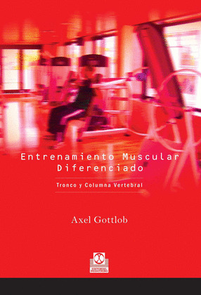ENTRENAMIENTO MUSCULAR DIFERENCIADO. TRONCO Y COLUMNA VERTEBRAL (BICOLOR).