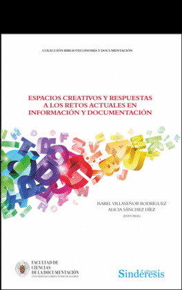 ESPACIOS CREATIVOS Y RESPUESTAS A LOS RETOS ACTUALES EN INFORMACION Y DOCUMENTAC