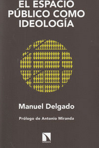 ESPACIO PÚBLICO COMO IDEOLOGÍA, EL