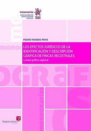 LOS EFECTOS JURIDICOS DE LA IDENTIFICACION Y DESCRIPCION GRAFICA DE FINCAS REGIS