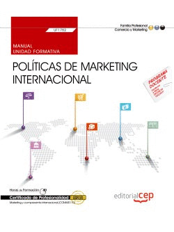MANUAL. POLÍTICAS DE MARKETING INTERNACIONAL (UF1782). CERTIFICADOS DE PROFESION