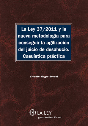 LA LEY 37-2011 Y LA NUEVA METODOLOGÍA PARA CONSEGUIR LA AGILIZACIÓN DEL JUICIO D