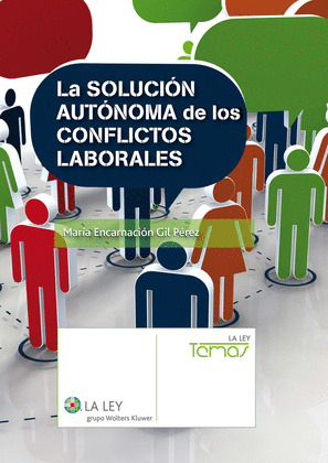 LA SOLUCIÓN AUTÓNOMA DE LOS CONFLICTOS LABORALES
