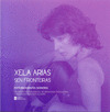 XELA ARIAS SEN FRONTEIRAS. FOTOBIOGRAFÍA SONORA