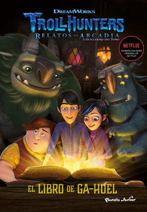 LIBRO DE GA-HUEL, EL (TROLLHUNTERS. CUENTOS DE ARCADIA)