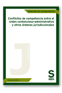 CONFLICTOS DE COMPETENCIA ENTRE EL ORDEN CONTENCIOSO-ADMINISTRATIVO Y OTROS ÓRDE