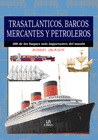 TRASATLANTICOS BARCOS MERCANTES Y PETROLEROS
