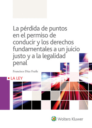 LA PERDIDA DE PUNTOS EN EL PERMISO DE CONDUCIR Y LOS DERECHOS FUNDAMENTALES A UN