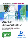 AUXILIAR ADMINISTRATIVO DEL AYUNTAMIENTO DE CARTAGENA. TEST Y SUPUESTOS PRACTICO