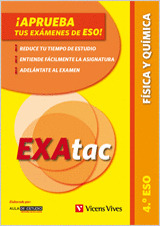APRUEBA TUS EXAMENES EXATAC FISICA Y QUIMICA 4º  ESO * VICENS VIVES *