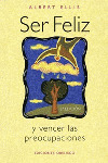 SER FELIZ Y VENCER LAS PREOCUPACIONES