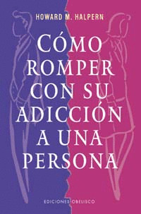 COMO ROMPER CON SU ADICCION A UNA PERSONA