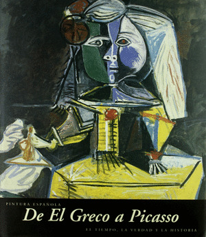 PINTURA ESPAÑOLA: DE EL GRECO A PICASSO