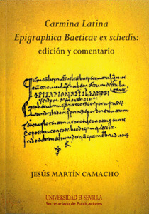 CARMINA LATINA EPIGRAPHICA BAETICAE EX SCHEDIS: EDICIÓN Y COMENTARIO