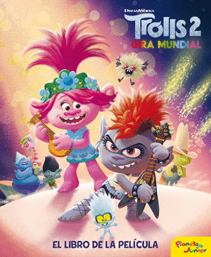 TROLLS 2 GIRA MUNDIAL. EL LIBRO DE LA PELÍCULA