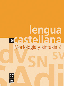 LENGUA CASTELLANA, MORFOLOGÍA Y SINTAXIS, 2 ESO. CUADERNO 6