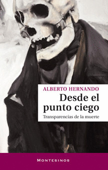 DESDE EL PUNTO CIEGO. TRANSPARENCIAS DE LA MUERTE
