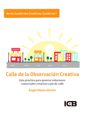 CALLE DE LA OBSERVACION CREATIVA. CUADERNO 1