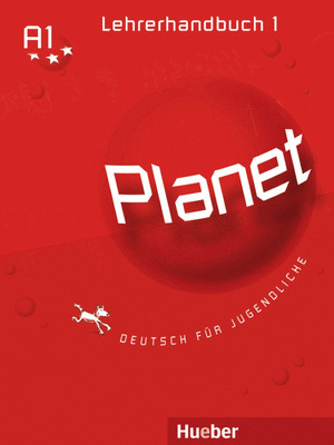 PLANET. 1. LEHRERHANDBUCH 1. DEUTSCH FUR JUGENDLICHE