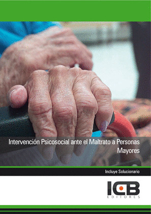 INTERVENCION PSICOSOCIAL ANTE EL MALTRATO A PERSONAS MAYORES