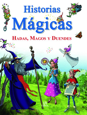 HISTORIAS MÁGICAS DE HADAS, MAGOS Y DUENDES