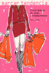 MARCAR TENDENCIA ILUSTRADORES DE MODA CONTEMPORANEA