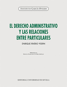 EL DERECHO ADMINISTRATIVO Y LAS RELACIONES ENTRE PARTICULARES