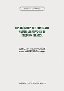 LOS ORIGENES DEL CONTRATO ADMINISTRATIVO EN EL DERECHO ESPAÑOL