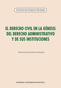 EL DERECHO CIVIL EN LA GENESIS DEL DERECHO ADMINISTRATIVO Y DE SUS INSTITUCIONES