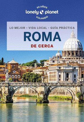 ROMA DE CERCA. GUÍA LONELY PLANET (2023)