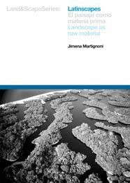 LATINSCAPES.EL PAISAJE COMO MATERIA PRIMA