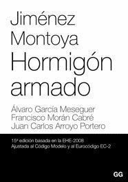 HORMIGON ARMADO (JIMENEZ MONTOYA. 15º EDICION, 2010. BASADA EN LA EHE-2008