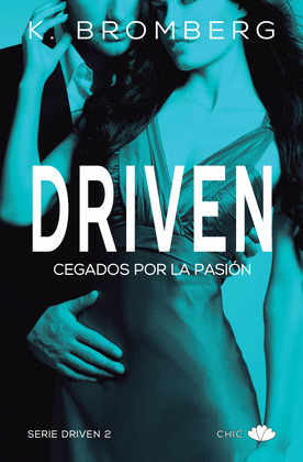 DRIVEN: CEGADOS POR LA PASIÓN