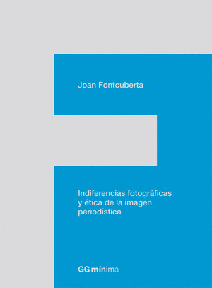 INDIFERENCIAS FOTOGRAFICAS Y ETICA DE LA IMAGEN PERIODISTICA