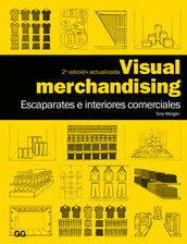 VISUAL MERCHANDISING. ESCAPARATES E INTERIORES COMERCIALES (2ª EDICION)