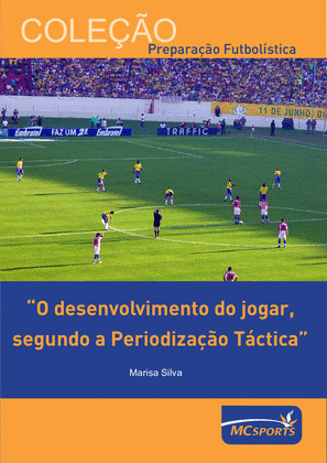 O DESENVOLVIMENTO DO JOGAR, SEGUNDO A PERIODIZAÇÃO TÀCTICA