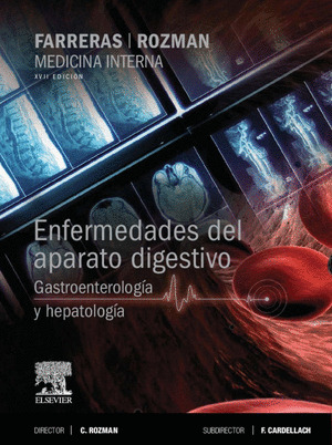 FARRERAS ROZMAN. ENFERMEDADES DEL APARATO DIGESTIVO. GASTROENTEROLOGÍA Y HEPATOL