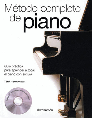 METODO COMPLETO DE PIANO: GUIA PRACTICA PARA APRENDER A TOCAR EL PIANO CON SOLTURA