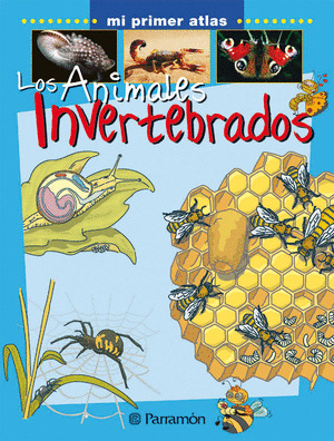 ANIMALES INVERTEBRADOS, LOS (MI PRIMER ATLAS)
