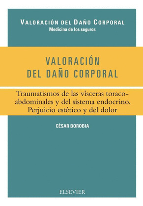 VALORACION DEL DAÑO CORPORAL. TRAUMATISMOS DE LAS VISCERAS TORACOABDOMINALES Y D