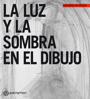 LUZ Y LA SOMBRA EN EL DIBUJO, LA