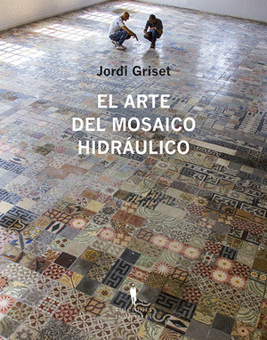 ARTE DEL MOSAICO HIDRAULICO, EL