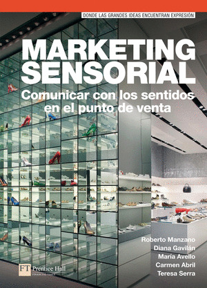 MARKETING SENSORIAL. COMUNICAR CON LOS SENTIDOS EN EL PUNTO DE VENTA