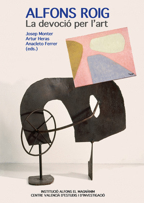 ALFONS ROIG (1903-1987). LA DEVOCIO PER L'ART