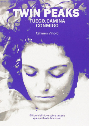 TWIN PEAKS  FUEGO, CAMINA CONMIGO