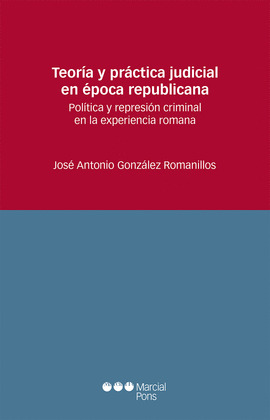 TEORIA Y PRACTICA JUDICIAL EN EPOCA REPUBLICANA