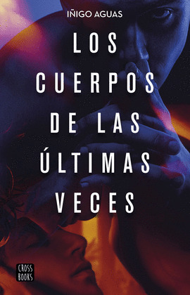 CUERPOS DE LAS ULTIMAS VECES, LOS