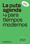 PUTA AGENDA PARA TIEMPOS MODERNOS 2021, LA