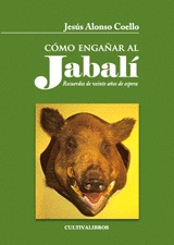 COMO ENGAÑAR AL JABALÍ