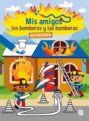 BLOC PARA COLOREAR. MIS AMIGOS LOS BOMBEROS Y LAS BOMBERAS